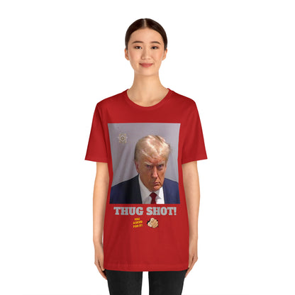 Trump Thug Shot! - Unisex Jersey Short Sleeve Tee