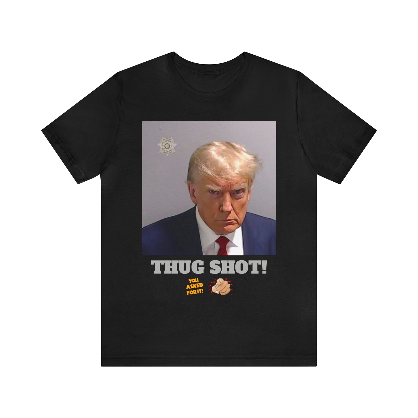 Trump Thug Shot! - Unisex Jersey Short Sleeve Tee